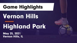 Vernon Hills  vs Highland Park  Game Highlights - May 25, 2021