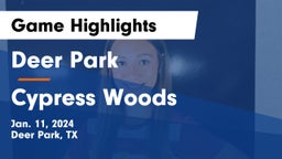 Deer Park  vs Cypress Woods  Game Highlights - Jan. 11, 2024