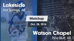 Matchup: Lakeside  vs. Watson Chapel  2016