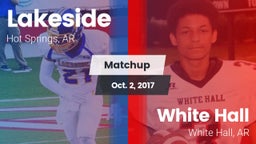 Matchup: Lakeside  vs. White Hall  2017