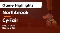 Northbrook  vs Cy-Fair  Game Highlights - Feb. 5, 2021