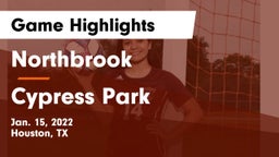 Northbrook  vs Cypress Park   Game Highlights - Jan. 15, 2022