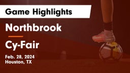 Northbrook  vs Cy-Fair  Game Highlights - Feb. 28, 2024