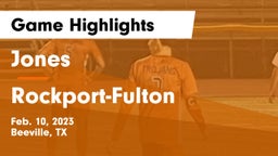 Jones  vs Rockport-Fulton  Game Highlights - Feb. 10, 2023