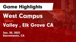 West Campus  vs Valley , Elk Grove CA Game Highlights - Jan. 30, 2023