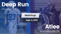 Matchup: Deep Run  vs. Atlee  2019