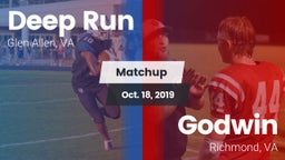 Matchup: Deep Run  vs. Godwin  2019