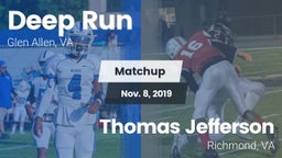 Matchup: Deep Run  vs. Thomas Jefferson  2019