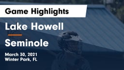 Lake Howell  vs Seminole Game Highlights - March 30, 2021