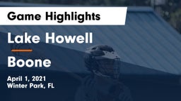Lake Howell  vs Boone  Game Highlights - April 1, 2021