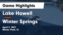 Lake Howell  vs Winter Springs  Game Highlights - April 9, 2021