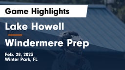 Lake Howell  vs Windermere Prep  Game Highlights - Feb. 28, 2023