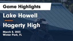 Lake Howell  vs Hagerty High Game Highlights - March 8, 2023