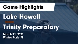 Lake Howell  vs Trinity Preparatory  Game Highlights - March 21, 2023