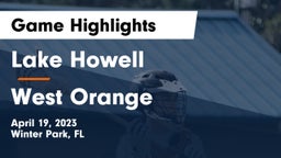 Lake Howell  vs West Orange  Game Highlights - April 19, 2023