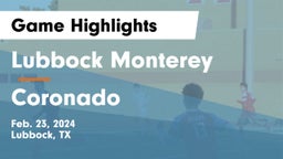 Lubbock Monterey  vs Coronado  Game Highlights - Feb. 23, 2024
