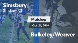 Matchup: Simsbury  vs. Bulkeley/Weaver 2016