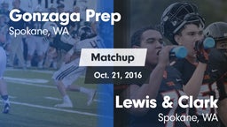 Matchup: Gonzaga Prep High vs. Lewis & Clark  2016
