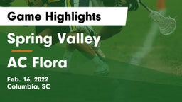 Spring Valley  vs AC Flora  Game Highlights - Feb. 16, 2022