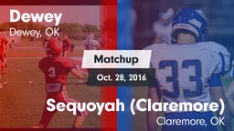Matchup: Dewey  vs. Sequoyah (Claremore)  2016