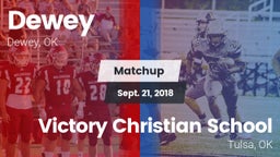 Matchup: Dewey  vs. Victory Christian School 2018