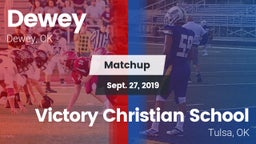 Matchup: Dewey  vs. Victory Christian School 2019