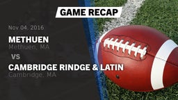 Recap: Methuen  vs. Cambridge Rindge & Latin  2016