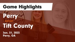 Perry  vs Tift County  Game Highlights - Jan. 31, 2023