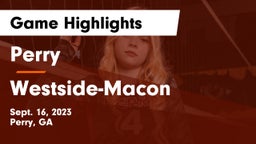 Perry  vs Westside-Macon Game Highlights - Sept. 16, 2023