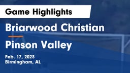 Briarwood Christian  vs Pinson Valley  Game Highlights - Feb. 17, 2023
