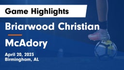 Briarwood Christian  vs McAdory  Game Highlights - April 20, 2023