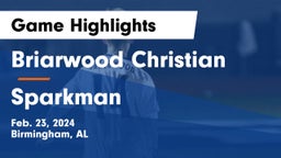 Briarwood Christian  vs Sparkman  Game Highlights - Feb. 23, 2024