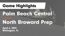 Palm Beach Central  vs North Broward Prep  Game Highlights - April 6, 2022