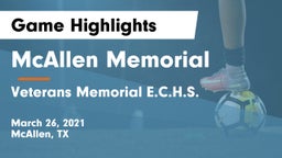McAllen Memorial  vs Veterans Memorial E.C.H.S. Game Highlights - March 26, 2021