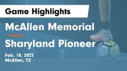 McAllen Memorial  vs Sharyland Pioneer  Game Highlights - Feb. 18, 2022
