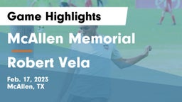 McAllen Memorial  vs Robert Vela  Game Highlights - Feb. 17, 2023