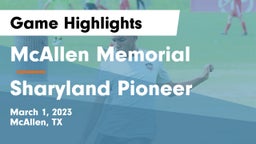 McAllen Memorial  vs Sharyland Pioneer  Game Highlights - March 1, 2023