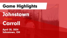 Johnstown  vs Carroll  Game Highlights - April 20, 2024