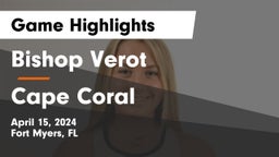 Bishop Verot  vs Cape Coral  Game Highlights - April 15, 2024
