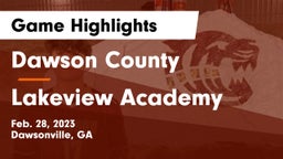Dawson County  vs Lakeview Academy  Game Highlights - Feb. 28, 2023