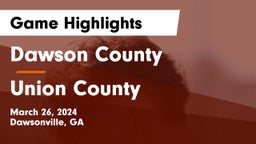 Dawson County  vs Union County  Game Highlights - March 26, 2024