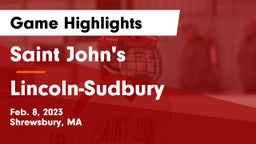 Saint John's  vs Lincoln-Sudbury  Game Highlights - Feb. 8, 2023