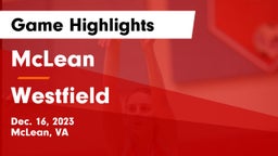 McLean  vs Westfield  Game Highlights - Dec. 16, 2023