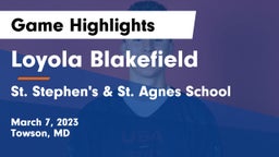 Loyola Blakefield  vs St. Stephen's & St. Agnes School Game Highlights - March 7, 2023