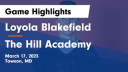 Loyola Blakefield  vs The Hill Academy Game Highlights - March 17, 2023