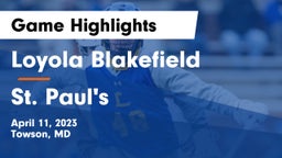 Loyola Blakefield  vs St. Paul's  Game Highlights - April 11, 2023