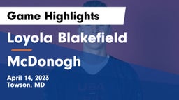 Loyola Blakefield  vs McDonogh  Game Highlights - April 14, 2023