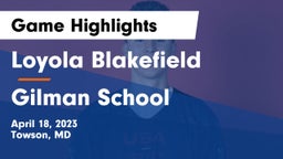 Loyola Blakefield  vs Gilman School Game Highlights - April 18, 2023