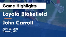 Loyola Blakefield  vs John Carroll  Game Highlights - April 22, 2023