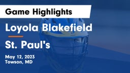 Loyola Blakefield  vs St. Paul's  Game Highlights - May 12, 2023